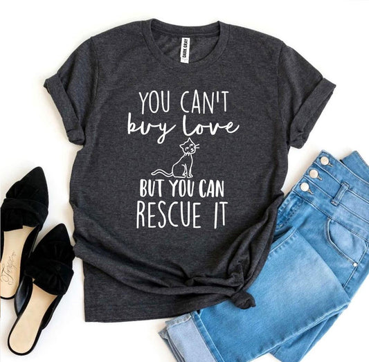 Agate T-shirts You Can’t Buy Love But You Can Rescue It T-shirt