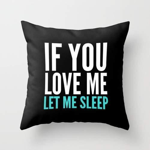 Scorpius Textiles & Pillows If You Love Me Let Me Sleep Pillow